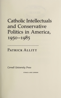 Cover image: Catholic Intellectuals and Conservative Politics in America, 1950-1985 9780801422959