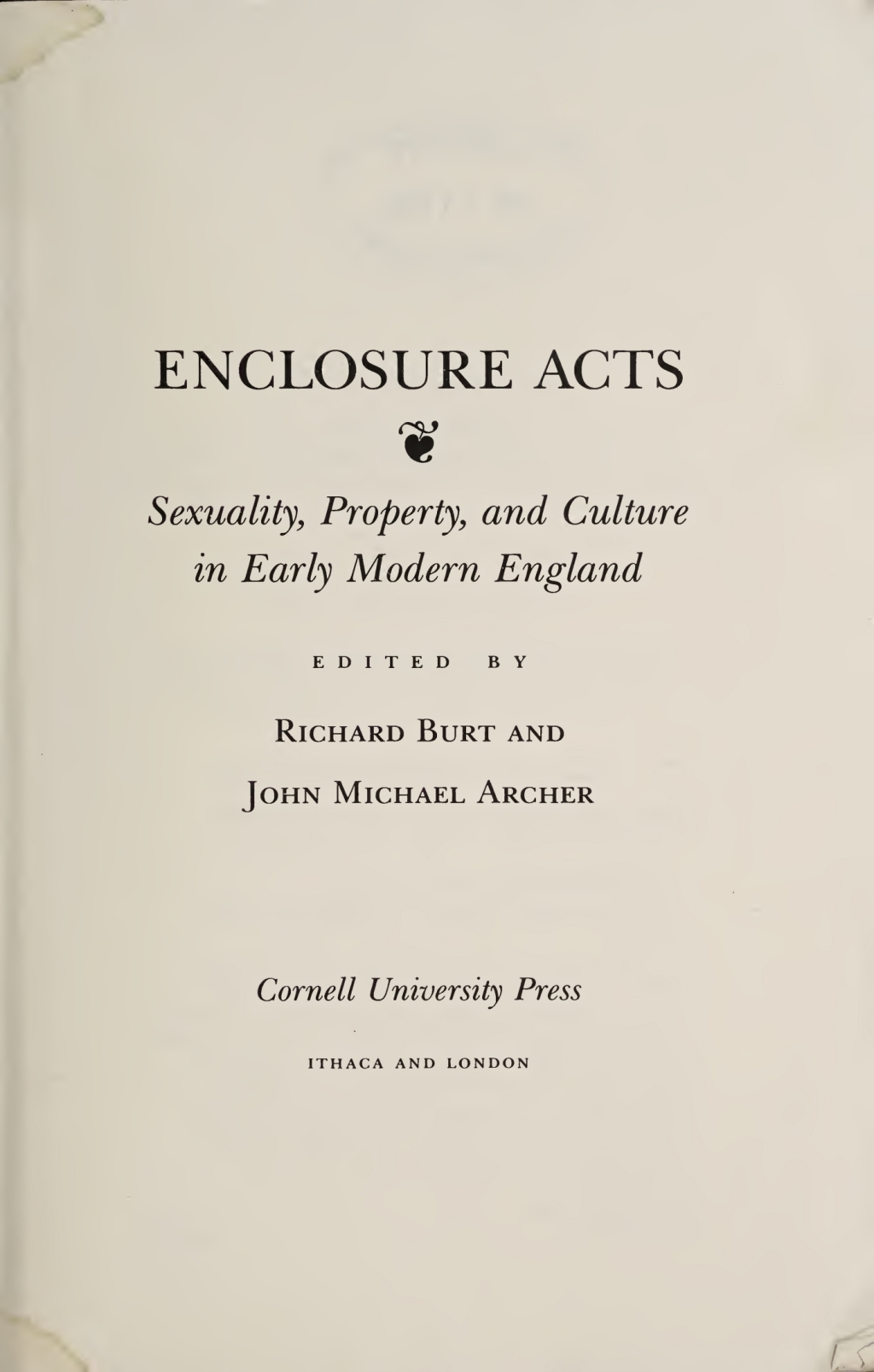 Enclosure Acts Sexuality, Property, and Culture in Early Modern England