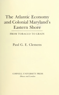 Cover image: The Atlantic Economy and Colonial Maryland's Eastern Shore 9780801412516