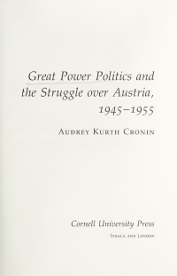 Cover image: Great Power Politics and the Struggle over Austria, 1945–1955 9781501772054