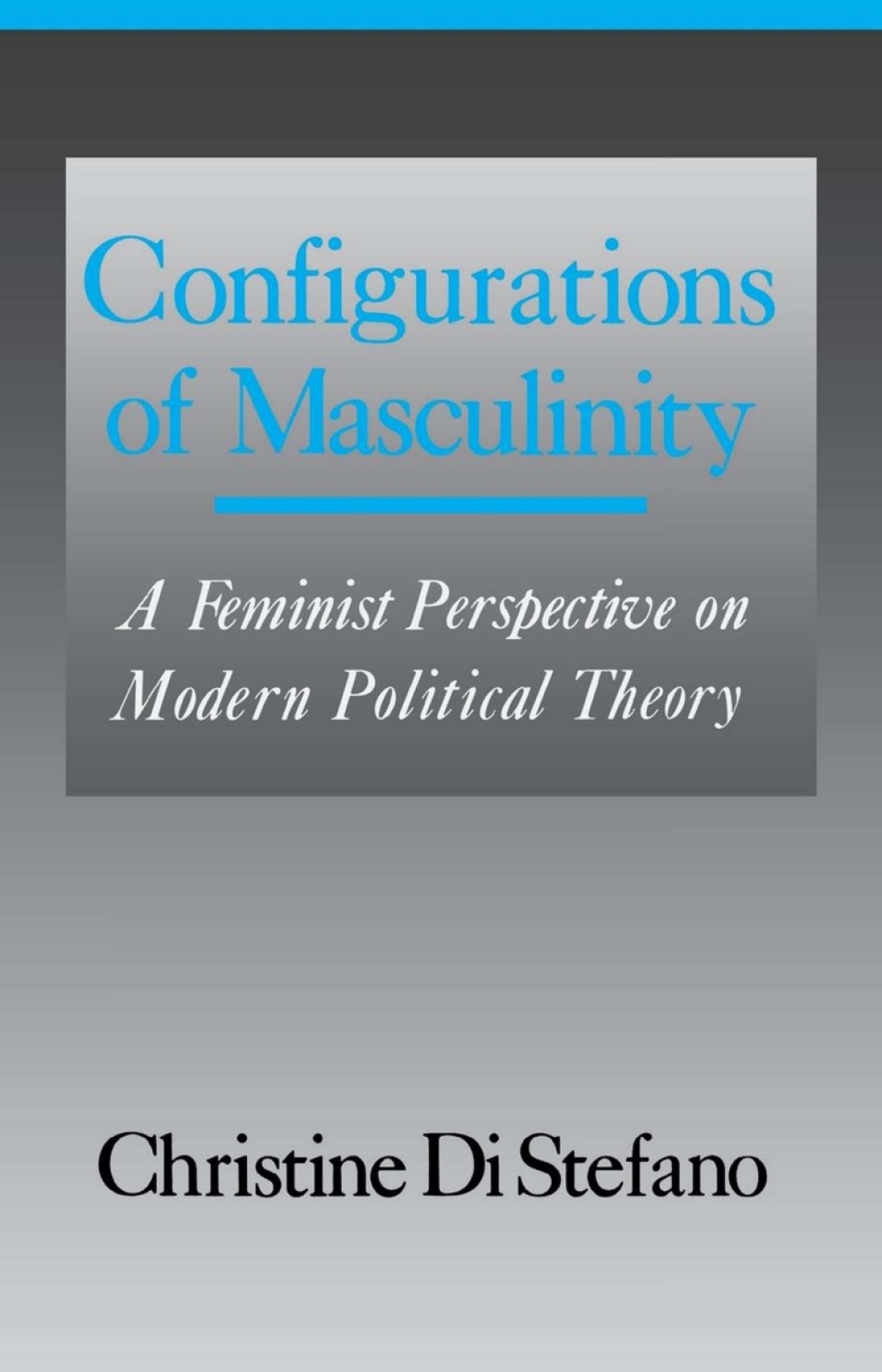 Configurations of Masculinity A Feminist Perspective on Modern Political Theory