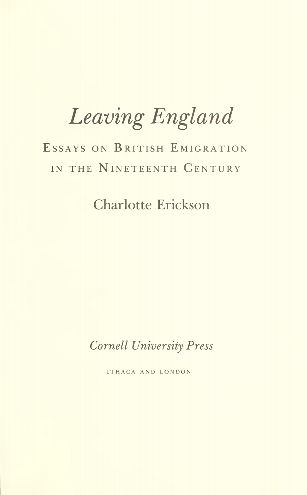 Leaving England Essays on British Emigration in the Nineteenth Century