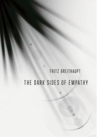 表紙画像: The Dark Sides of Empathy 9781501721649