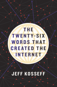 Omslagafbeelding: The Twenty-Six Words That Created the Internet 9781501714412