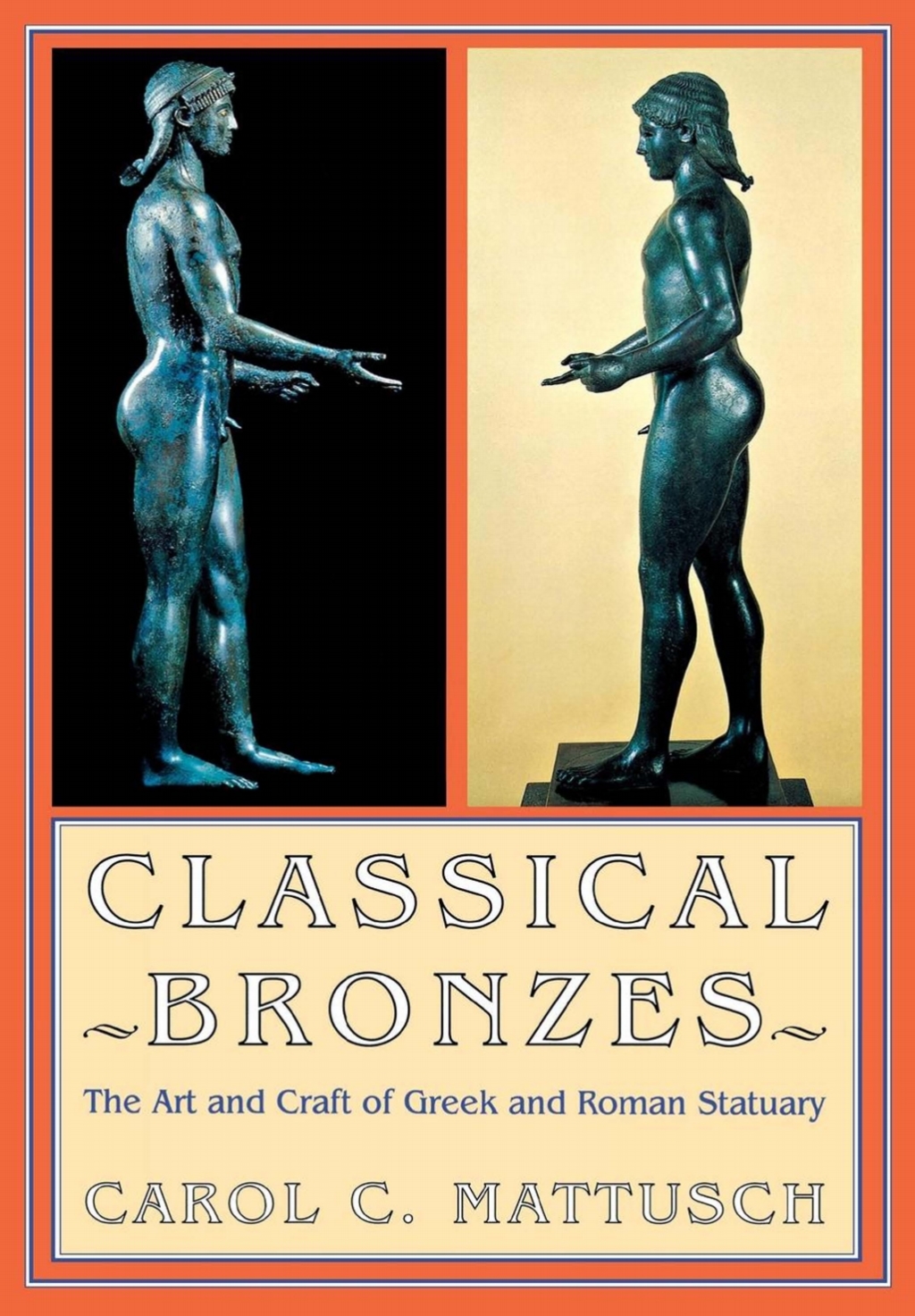 Classical Bronzes The Art and Craft of Greek and Roman Statuary