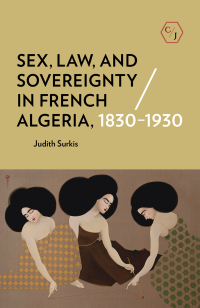 Imagen de portada: Sex, Law, and Sovereignty in French Algeria, 1830–1930 9781501739491