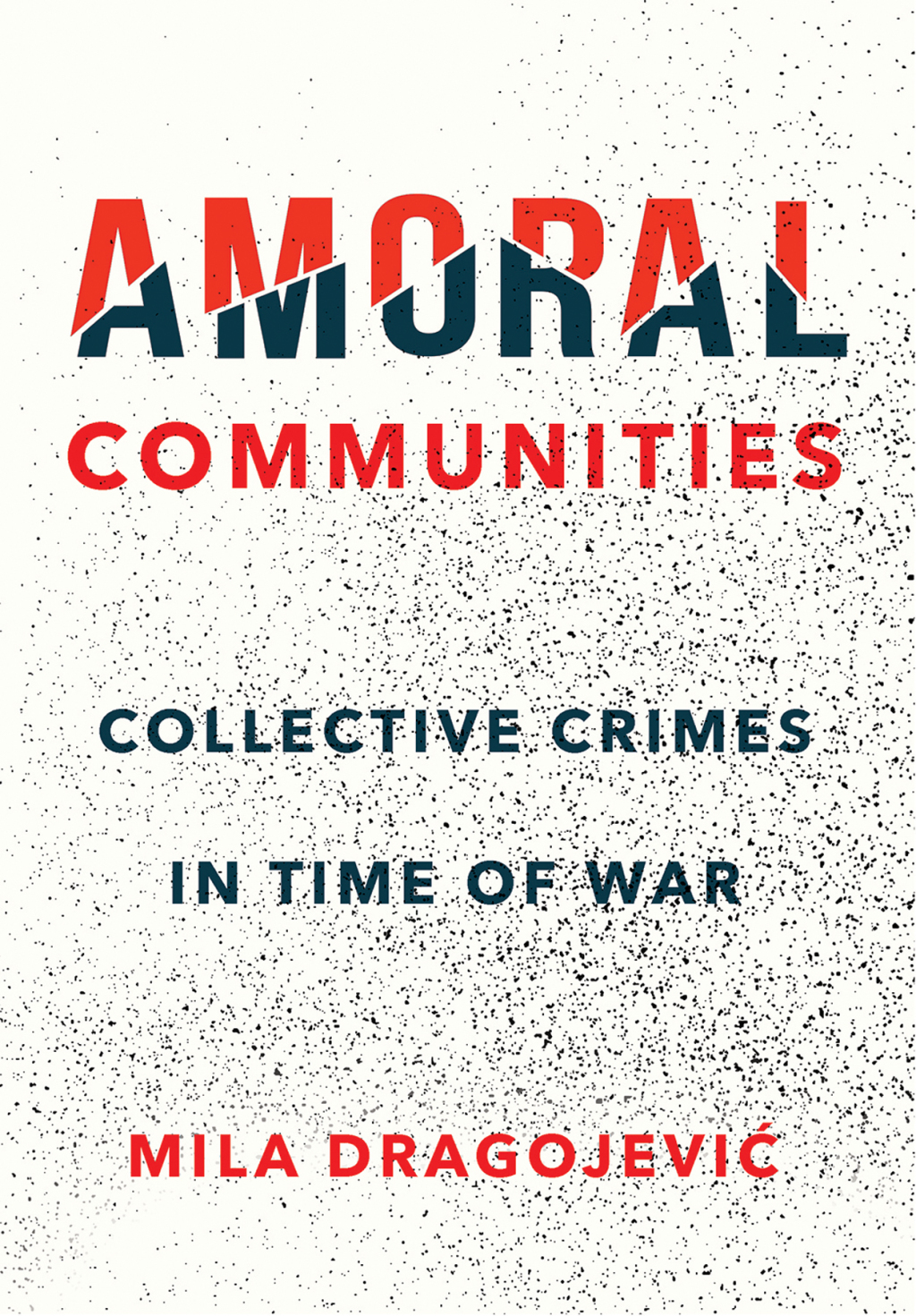 Amoral Communities Collective Crimes in Time of War