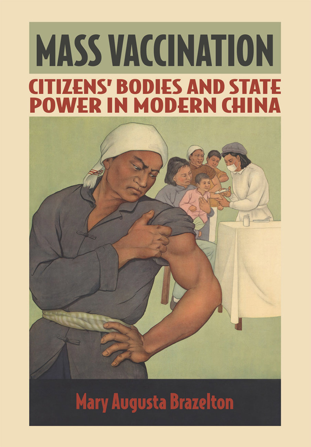 Mass Vaccination Citizens’ Bodies and State Power in Modern China