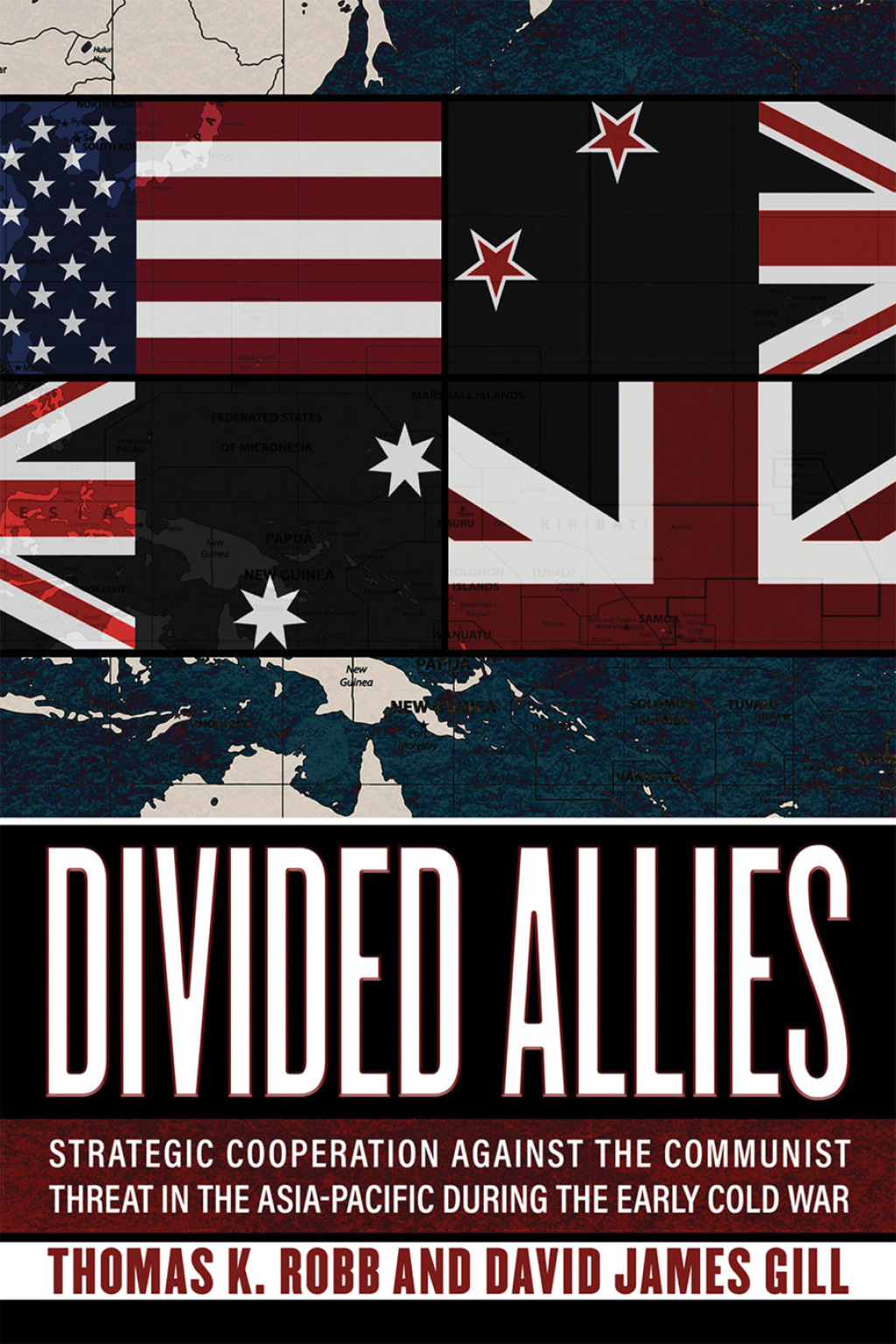 Divided Allies Strategic Cooperation against the Communist Threat in the Asia-Pacific during the Early Cold War