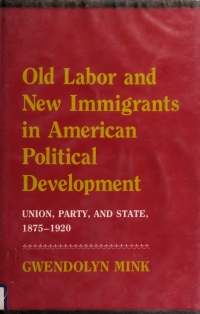 صورة الغلاف: Old Labor and New Immigrants in American Political Development 9780801496806