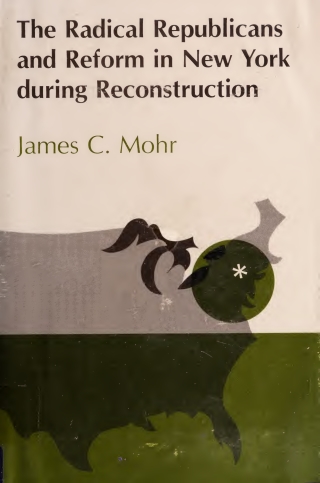表紙画像: The Radical Republicans and Reform in New York during Reconstruction 9780801407574