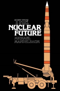 Omslagafbeelding: The Nuclear Future 9780801492549