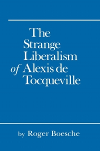 Cover image: The Strange Liberalism of Alexis de Tocqueville 9780801419645