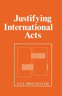 صورة الغلاف: Justifying International Acts 9780801422782