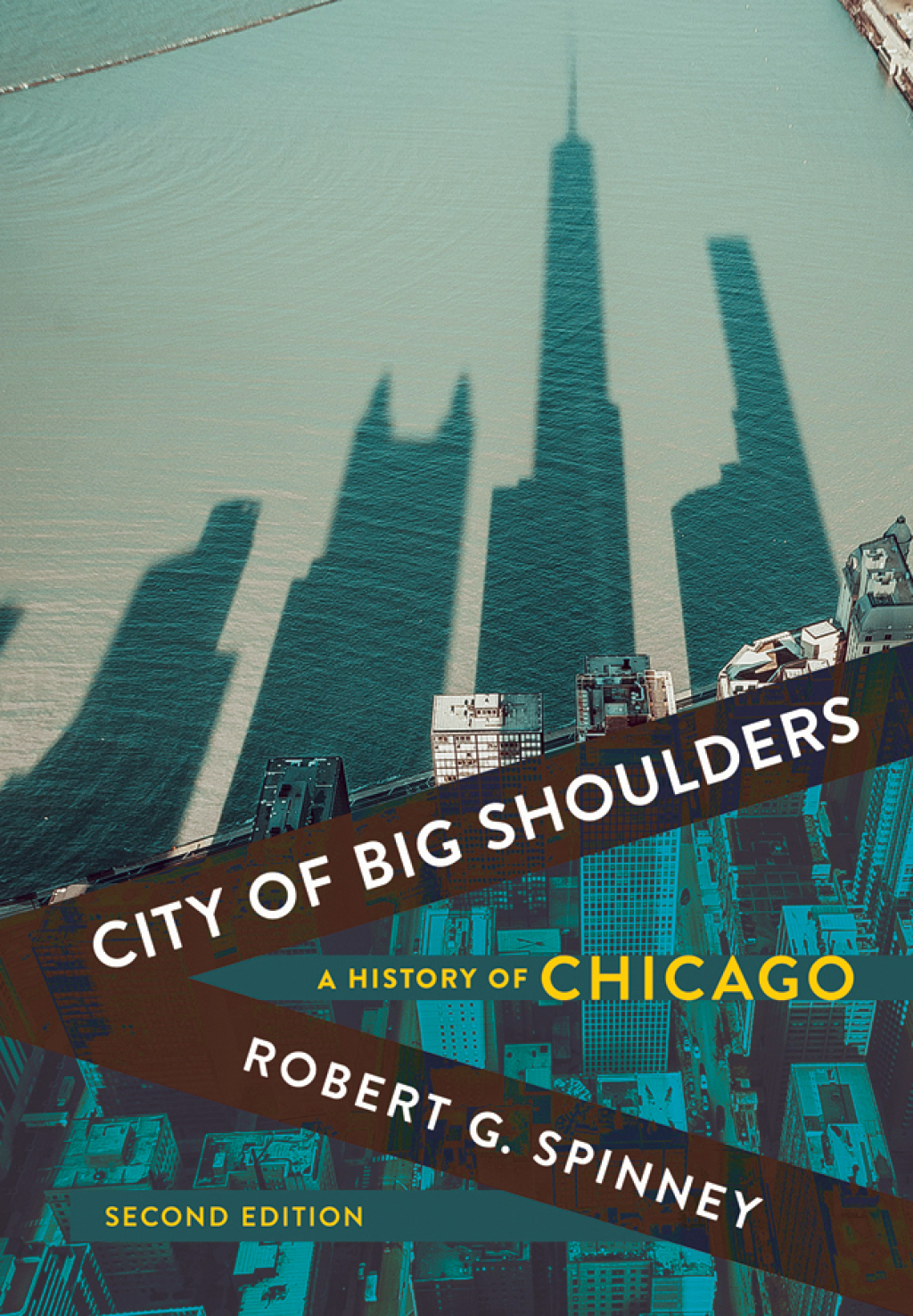 City of Big Shoulders A History of Chicago 2nd Edition