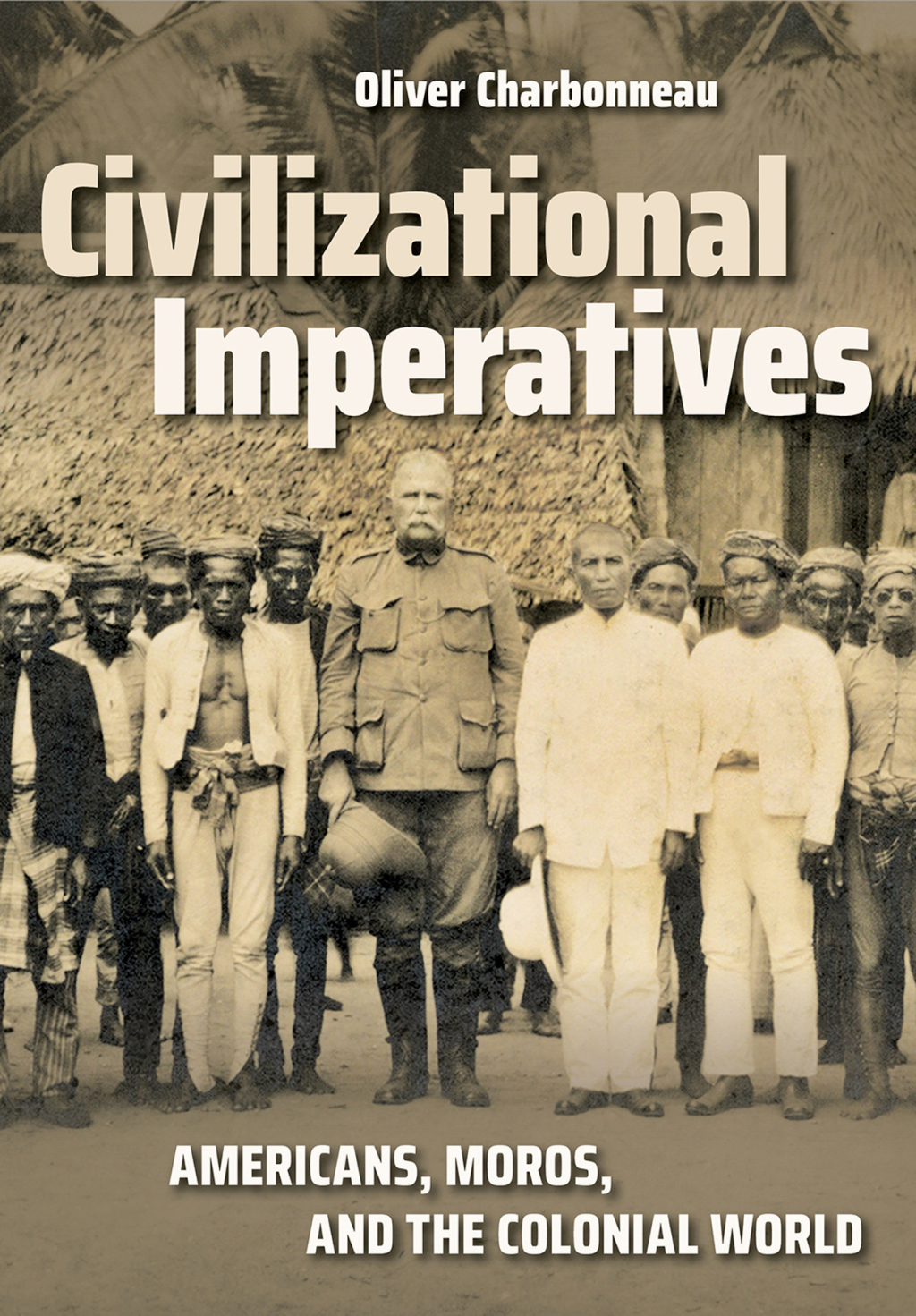 Civilizational Imperatives Americans, Moros, and the Colonial World