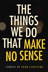 Cover image: The Things We Do That Make No Sense 9780875807638