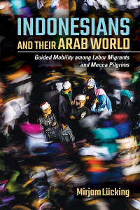 Cover image: Indonesians and Their Arab World 9781501753114