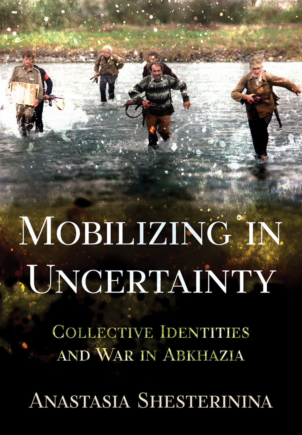 Mobilizing in Uncertainty Collective Identities and War in Abkhazia