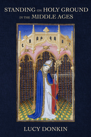 Cover image: Standing on Holy Ground in the Middle Ages 9781501751127