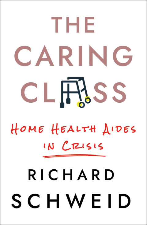 The Caring Class: Home Health Aides in Crisis - FULL INSTANT DOWNLOAD | PDF DOCX EPUB