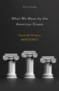 Cover image: What We Mean by the American Dream 9781501754685