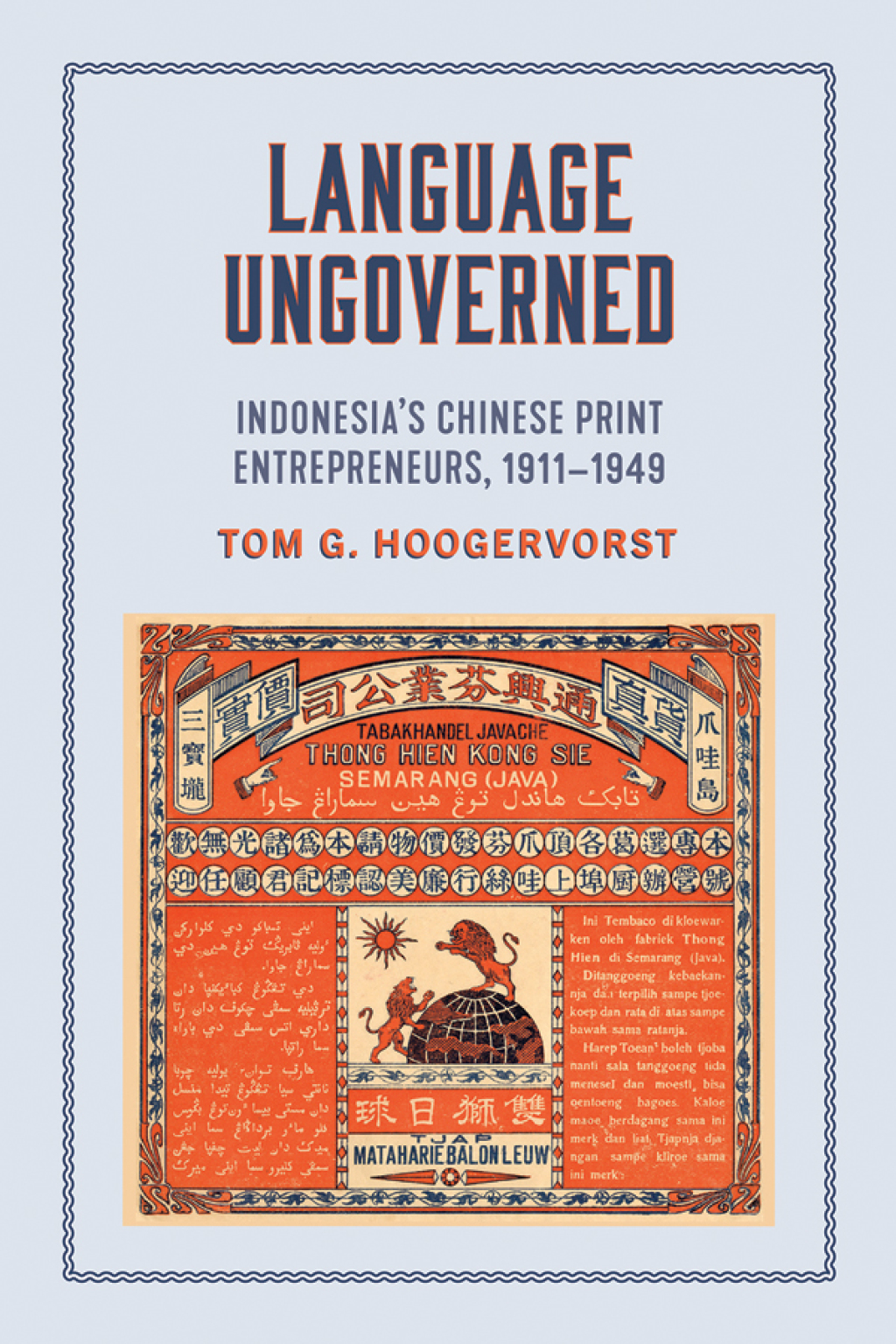 Language Ungoverned Indonesia’s Chinese Print Entrepreneurs, 1911–1949