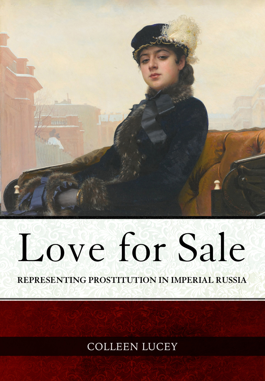 Love for Sale Representing Prostitution in Imperial Russia