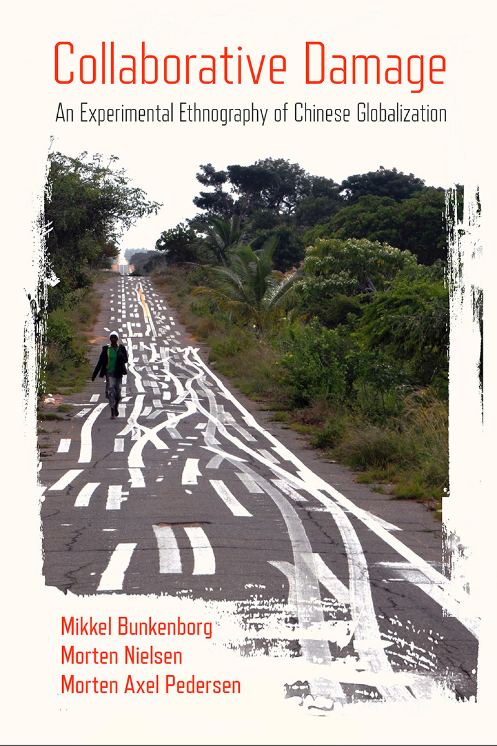 Collaborative Damage An Experimental Ethnography of Chinese Globalization
