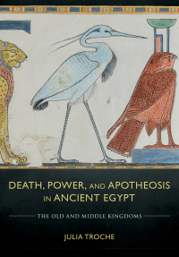 Omslagafbeelding: Death, Power, and Apotheosis in Ancient Egypt 9781501760150