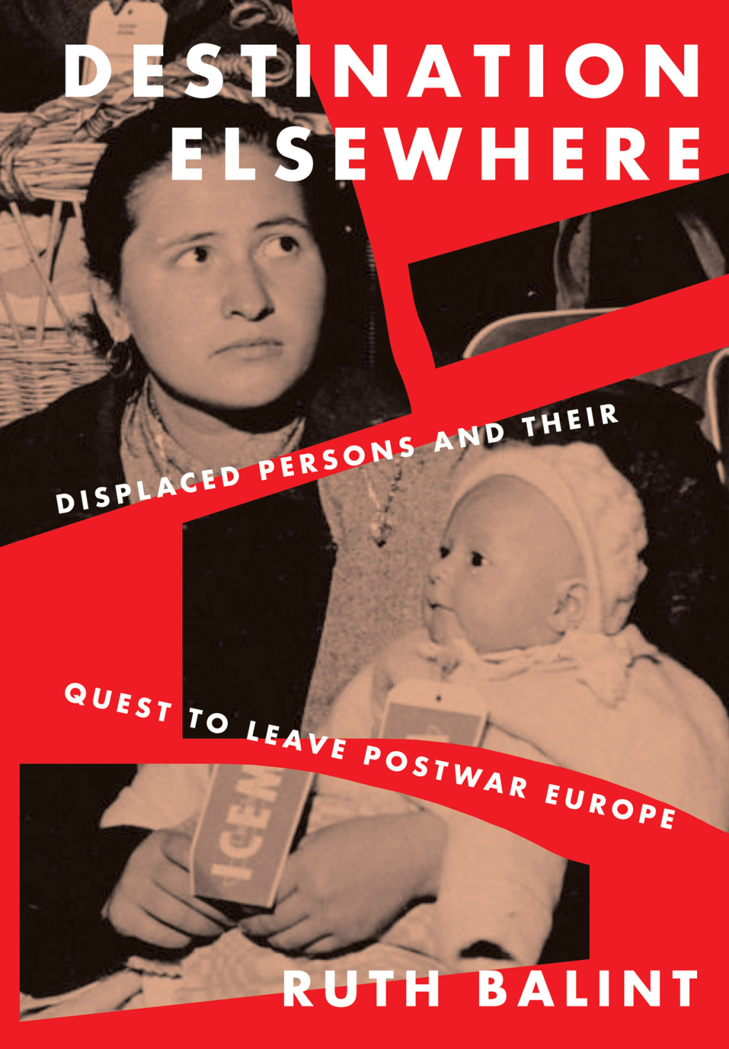 Destination Elsewhere Displaced Persons and Their Quest to Leave Postwar Europe