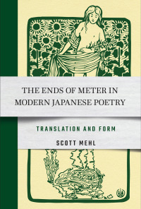 Cover image: The Ends of Meter in Modern Japanese Poetry 9781501761171