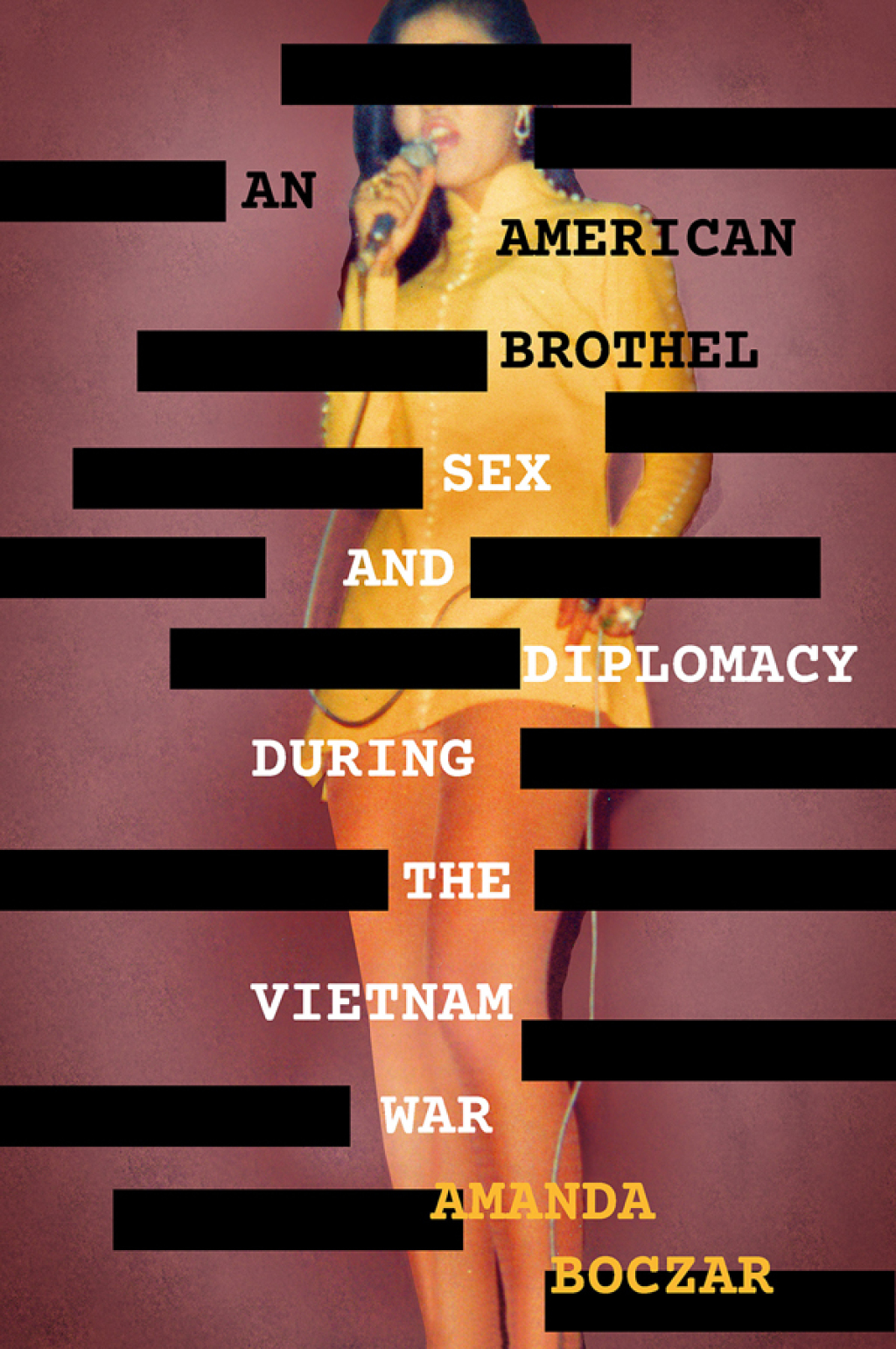 An American Brothel Sex and Diplomacy during the Vietnam War