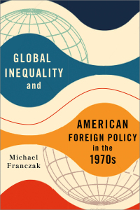 Imagen de portada: Global Inequality and American Foreign Policy in the 1970s 9781501763915