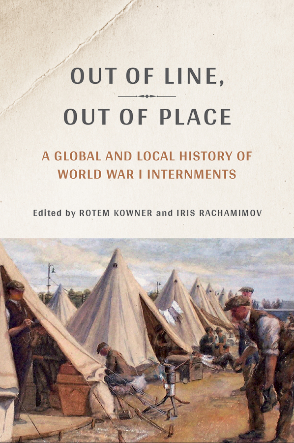 Out of Line, Out of Place A Global and Local History of World War I Internments