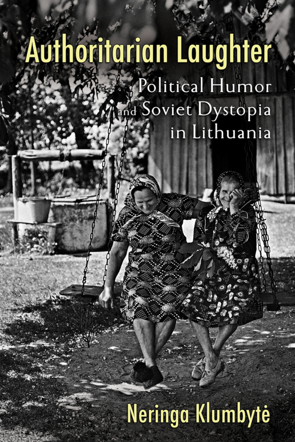 Authoritarian Laughter Political Humor and Soviet Dystopia in Lithuania