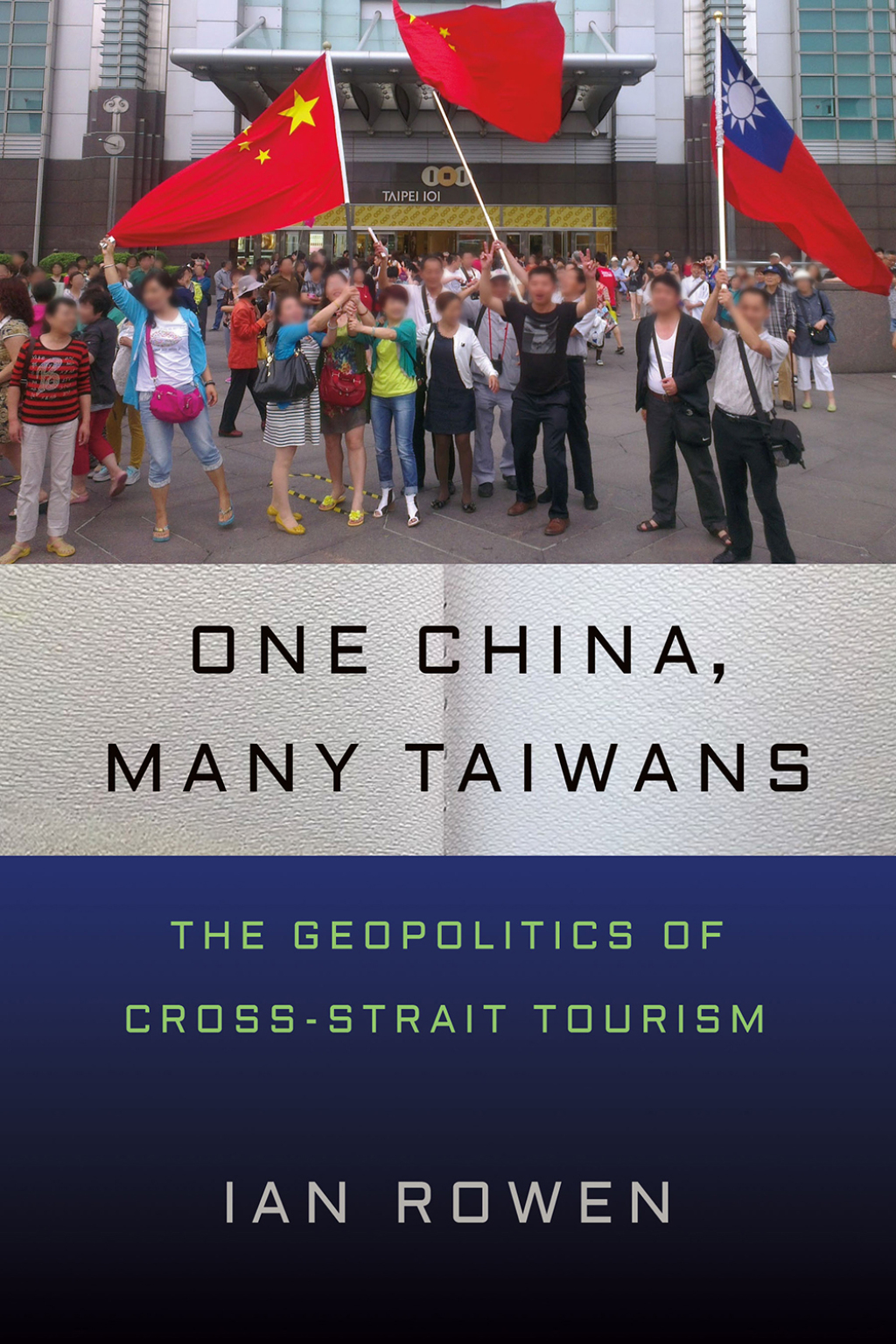 One China, Many Taiwans The Geopolitics of Cross-Strait Tourism