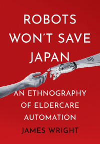 Cover image: Robots Won't Save Japan 9781501768040