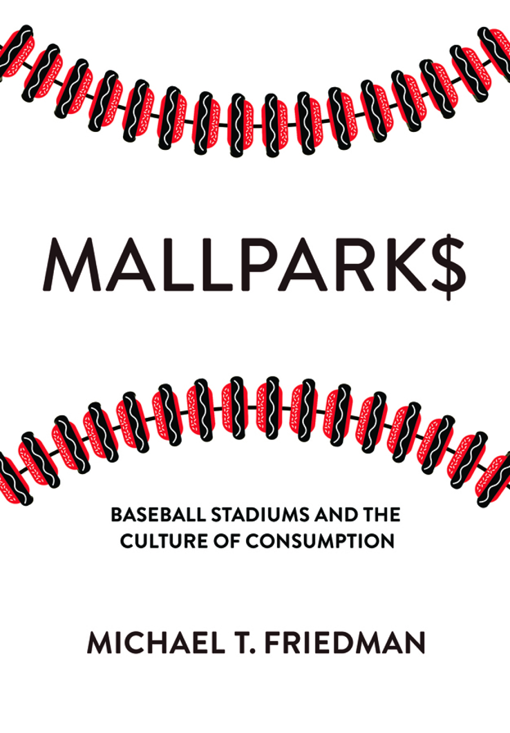 Mallparks Baseball Stadiums and the Culture of Consumption