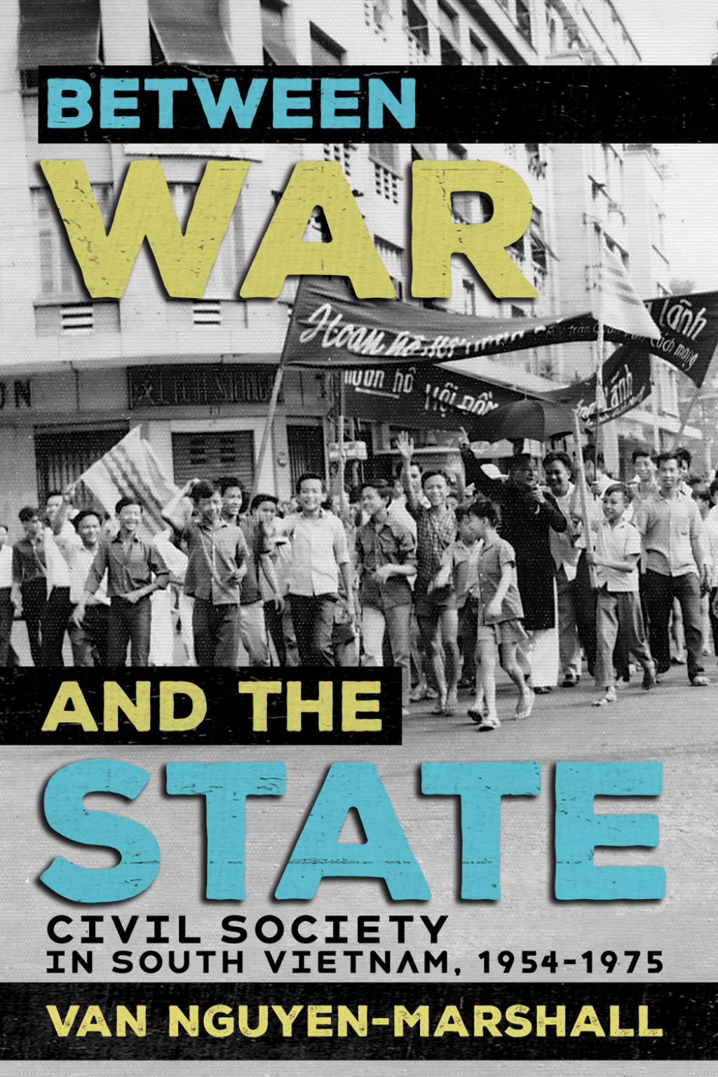 Between War and the State Civil Society in South Vietnam, 1954–1975