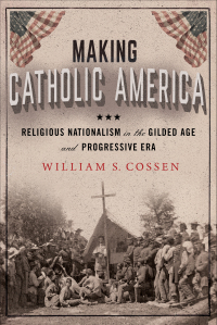 表紙画像: Making Catholic America 9781501770999