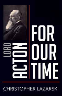 表紙画像: Lord Acton for Our Time 9781501771712