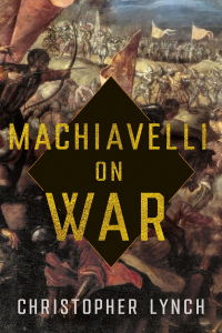 Omslagafbeelding: Machiavelli on War 9781501773020