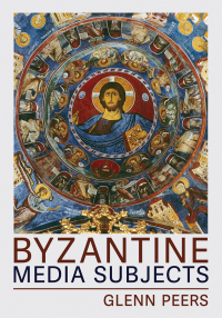 表紙画像: Byzantine Media Subjects 9781501776267