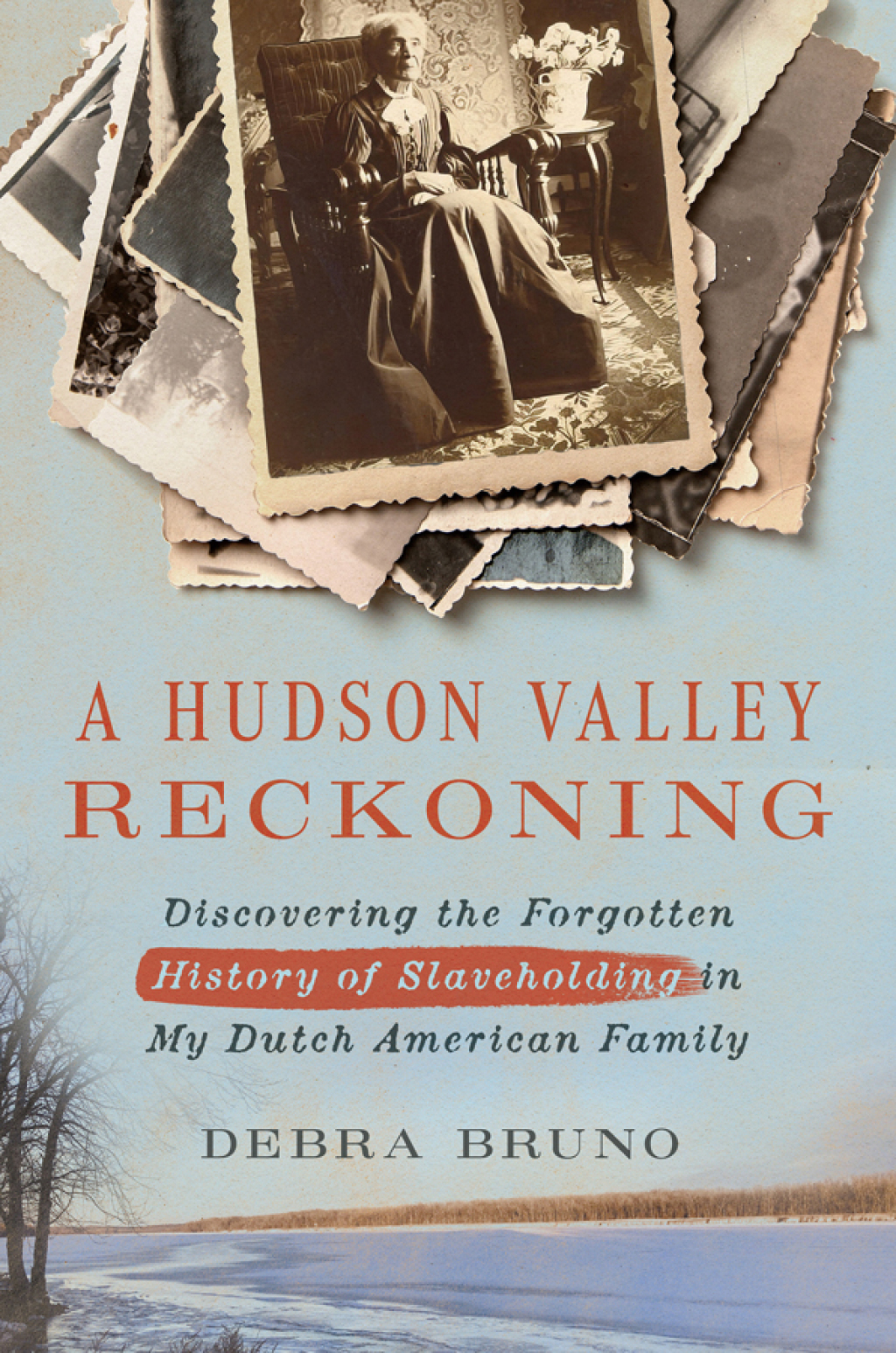 A Hudson Valley Reckoning Discovering the Forgotten History of Slaveholding in My Dutch American Family