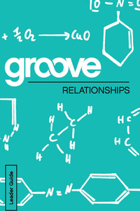 表紙画像: Groove: Relationships Leader Guide 9781501809255
