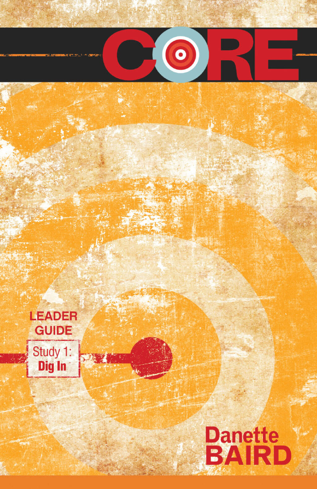 CORE Study 1: Dig In Leader Guide Study 1