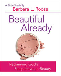 表紙画像: Beautiful Already - Women's Bible Study Participant Book 9781501813542