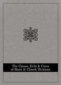 Cover image: The Causes, Evils, and Cures of Heart and Church Divisions - eBook [ePub] 9781501820793