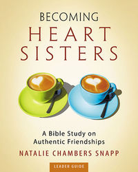 表紙画像: Becoming Heart Sisters - Women's Bible Study Leader Guide 9781501821226